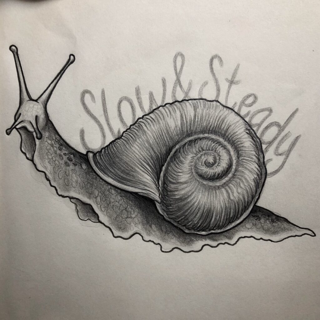 Slow & Steady | Pencil & Ink